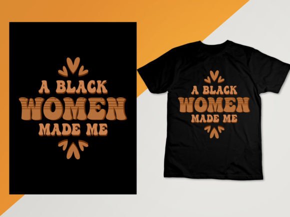 A Black Women Melanin T Shirt, Black Graphics and Print Templates