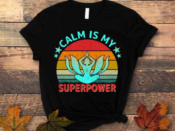Calm is My Superpower Vintage T Shirt: Graphics & Print Templates