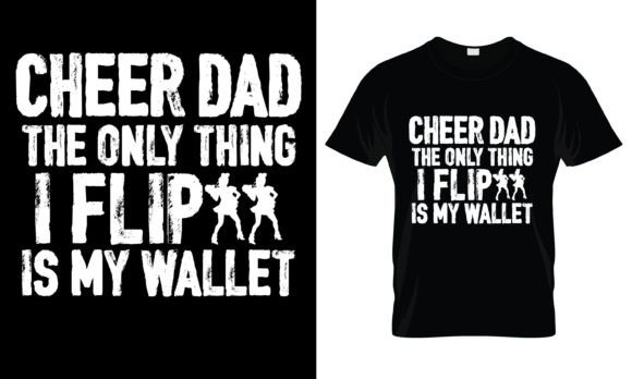 Cheer Dad the Only Thing I Flip T-Shirt Graphics