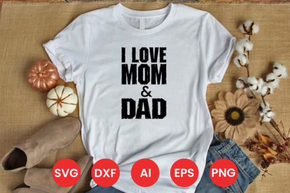 DAD MOM SVG T-SHIRT DESIGN