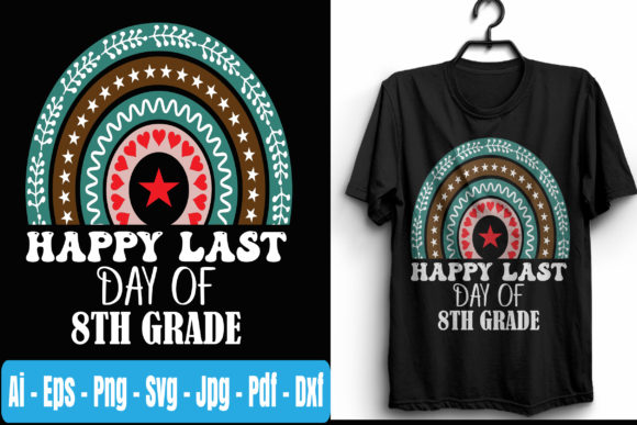 Happy Last Day of 8th Grade T Shirt Svg Graphics