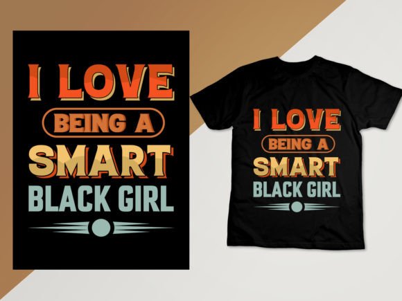 I Love Being a Smart Melanin Graphics & Print Templates