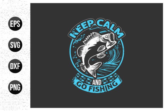 Keep Calm and Go Fishing - Graphics & Print Templates
