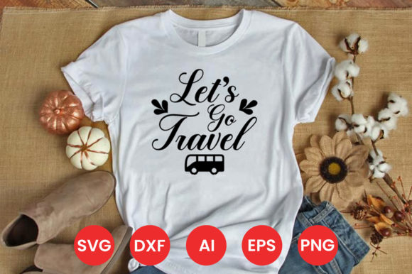 Let Go Travel SVG T-Shirt Design