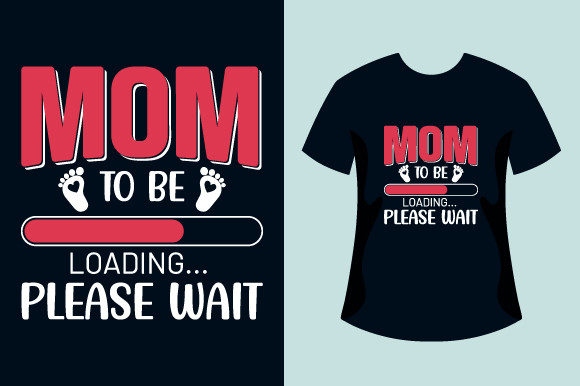 Mom to Be Loading, Mother's Day T Shirt
