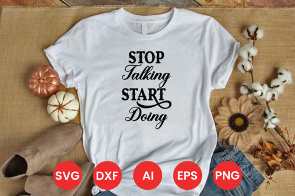 STOP TALKING START DOING SVG Graphics & Print Templates